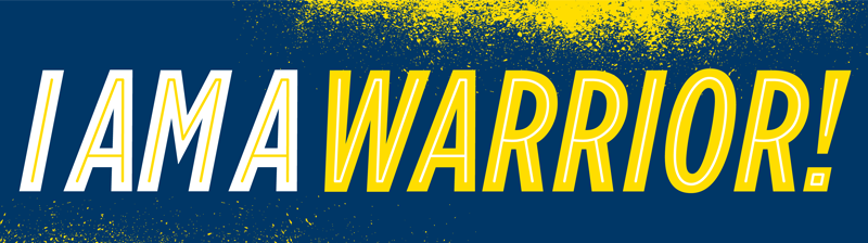 Blue and yellow graphic with ?I'm a warrior!? text.